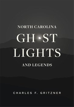 North Carolina Ghost Lights and Legends (eBook, ePUB) - Gritzner, Charles F.
