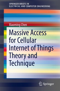 Massive Access for Cellular Internet of Things Theory and Technique (eBook, PDF) - Chen, Xiaoming