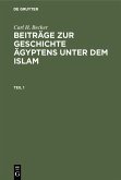 Carl H. Becker: Beiträge zur Geschichte Ägyptens unter dem Islam. Teil 1 (eBook, PDF)
