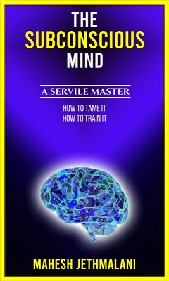 The Subconscious Mind, A Servile master (eBook, ePUB) - Jethmalani, Mahesh