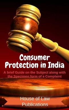 Cover Consumer Protection in India: A brief Guide on the Subject along with the Specimen form of a Complaint (eBook, ePUB)