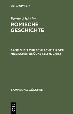 Bis zur Schlacht an der Milvischen Brücke (312 n. Chr.) (eBook, PDF) - Altheim, Franz