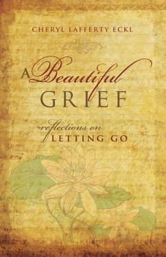 A Beautiful Grief (eBook, ePUB) - Eckl, Cheryl Lafferty