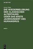 Georg Voigt: Die Wiederbelebung des classischen Alterthums oder das erste Jahrhundert des Humanismus. Band 1 (eBook, PDF)