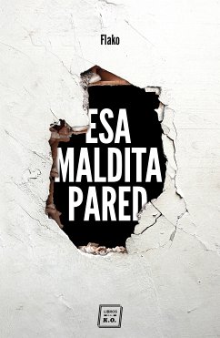 Esa maldita pared (eBook, ePUB) - Flako