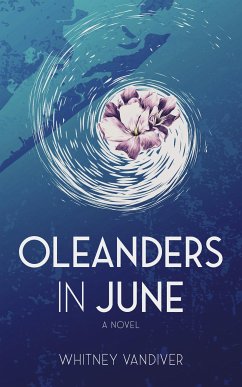 Oleanders in June (eBook, ePUB) - Vandiver, Whitney