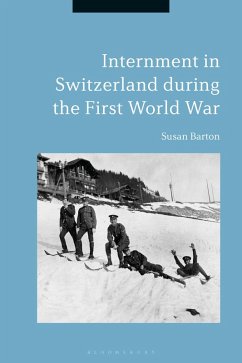 Internment in Switzerland during the First World War (eBook, PDF) - Barton, Susan