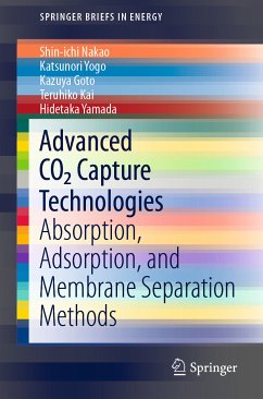 Advanced CO2 Capture Technologies (eBook, PDF) - Nakao, Shin-ichi; Yogo, Katsunori; Goto, Kazuya; Kai, Teruhiko; Yamada, Hidetaka