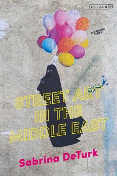 Street Art in the Middle East (eBook, PDF) - de Turk, Sabrina
