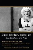 Nurses Take Back Health Care One Employer at a Time (eBook, ePUB)
