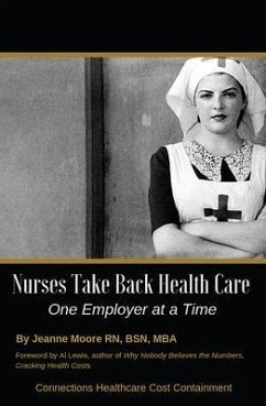 Nurses Take Back Health Care One Employer at a Time (eBook, ePUB) - Moore, Jeanne