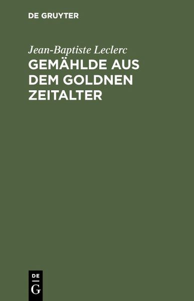 Gemählde aus dem goldnen Zeitalter (eBook, PDF)