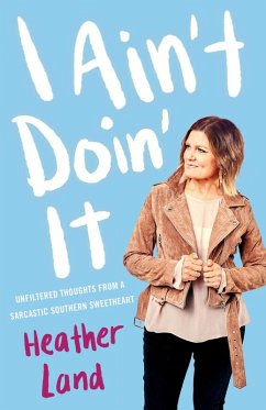 I Ain't Doin' It (eBook, ePUB) - Land, Heather