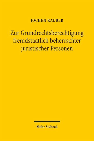 Zur Grundrechtsberechtigung fremdstaatlich beherrschter juristischer Personen (eBook, PDF)