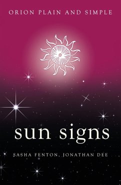 Sun Signs, Orion Plain and Simple (eBook, ePUB) - Fenton, Sasha; Dee, Jonathan