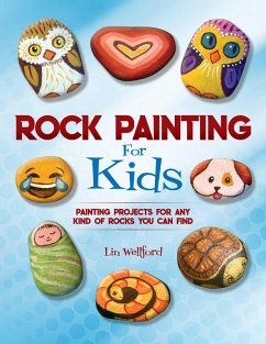 Rock Painting for Kids (eBook, ePUB) - Wellford, Lin