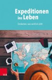 Expeditionen ins Leben (eBook, PDF)