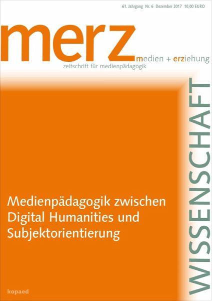 Medienpädagogik zwischen Digital Humanities und Subjektorientierung (eBook, PDF) Medienpädagogik zwischen Digital Humanities und Subjektorientierung (eBook, PDF)