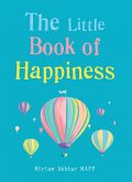 The Little Book of Happiness (eBook, ePUB) The Little Book of Happiness (eBook, ePUB)