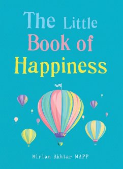 The Little Book of Happiness (eBook, ePUB) - Akhtar, Miriam