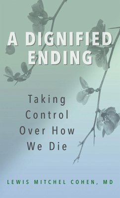 A Dignified Ending (eBook, ePUB) - Md, Lewis M. Cohen