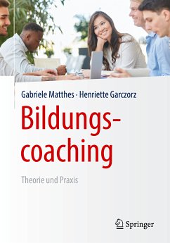 Bildungscoaching (eBook, PDF) - Matthes, Gabriele; Garczorz, Henriette