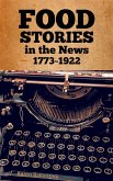 Food Stories in the News 1773 - 1922 (eBook, ePUB)