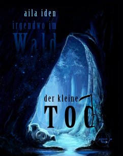 Irgendwo im Wald: Der kleine Tod (eBook, ePUB) - Iden, Aila