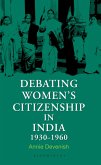 Debating Women's Citizenship in India, 1930-1960 (eBook, ePUB)