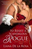 To Resist a Scandalous Rogue (eBook, ePUB) To Resist a Scandalous Rogue (eBook, ePUB)