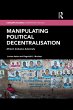 Manipulating Political Decentralisation... - Bild 1