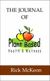 The Journal of Plant Based Health & Wellness (eBook, ePUB)