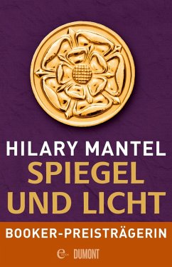 Spiegel und Licht / Tudor-Trilogie Bd.3 (eBook, ePUB) - Mantel, Hilary