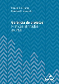 Gerência de projetos: práticas alinhadas ao PMI (eBook, ePUB) - Furlan, Cláudio J. G.; Iochimoto, Claudinei K.