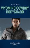 Wyoming Cowboy Bodyguard (Mills & Boon Heroes) (Carsons & Delaneys: Battle Tested, Book 4) (eBook, ePUB)