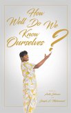 How Well Do We Know Ourselves (eBook, ePUB)
