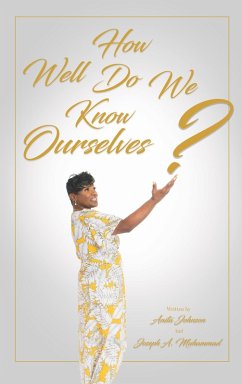 How Well Do We Know Ourselves (eBook, ePUB) - Johnson, Anita; Muhammad, Joseph