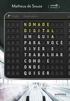 Nômade Digital: um guia para você viver e trabalhar como e onde quiser (eBook, ePUB) - de Souza, Matheus