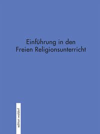 Einführung in den Freien Religionsunterricht - Schreiber, Alfred