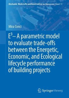 E3 ¿ A parametric model to evaluate trade-offs between the Energetic, Economic, and Ecological lifecycle performance of building projects - Conci, Mira