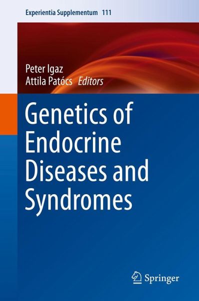Genetics of Endocrine Diseases and Syndromes Genetics of Endocrine Diseases and Syndromes