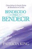 Bendecido Para Bendecir (eBook, ePUB) Bendecido Para Bendecir (eBook, ePUB)