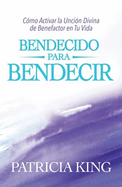 Bendecido Para Bendecir (eBook, ePUB) Bendecido Para Bendecir (eBook, ePUB)