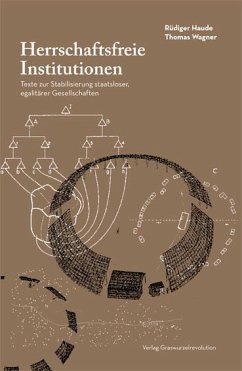Herrschaftsfreie Institutionen - Haude, Rüdiger;Wagner, Thomas