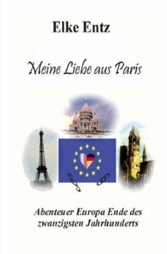 Meine Liebe aus Paris - Entz, Elke