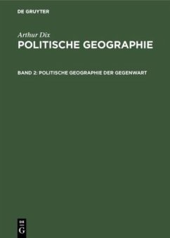 Politische Geographie der Gegenwart - Dix, Arthur