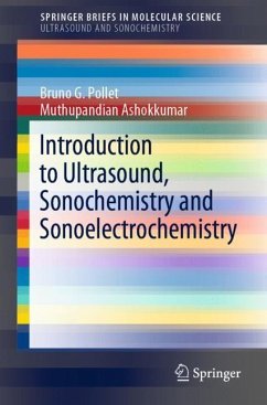 Introduction to Ultrasound, Sonochemistry and Sonoelectrochemistry - Pollet, Bruno G;Ashokkumar, Muthupandian