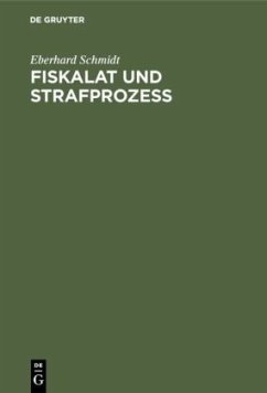 Fiskalat und Strafprozeß - Schmidt, Eberhard
