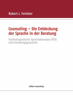 Counseling - Die Entdeckung der Sprache in der Beratung - Feinbier, Robert J.