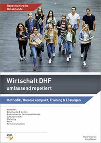 Wirtschaft DHF umfassend repetiert - Bleuer, Hans; Stephani, Hans